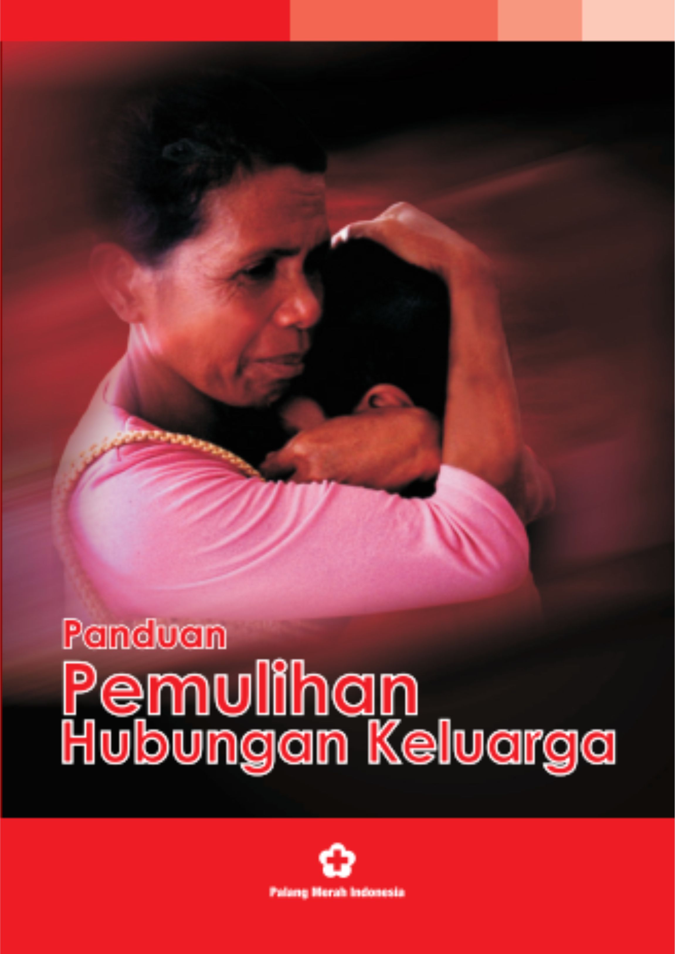 Panduan Pemulihan Hubungan Keluarga (RFL) PMI